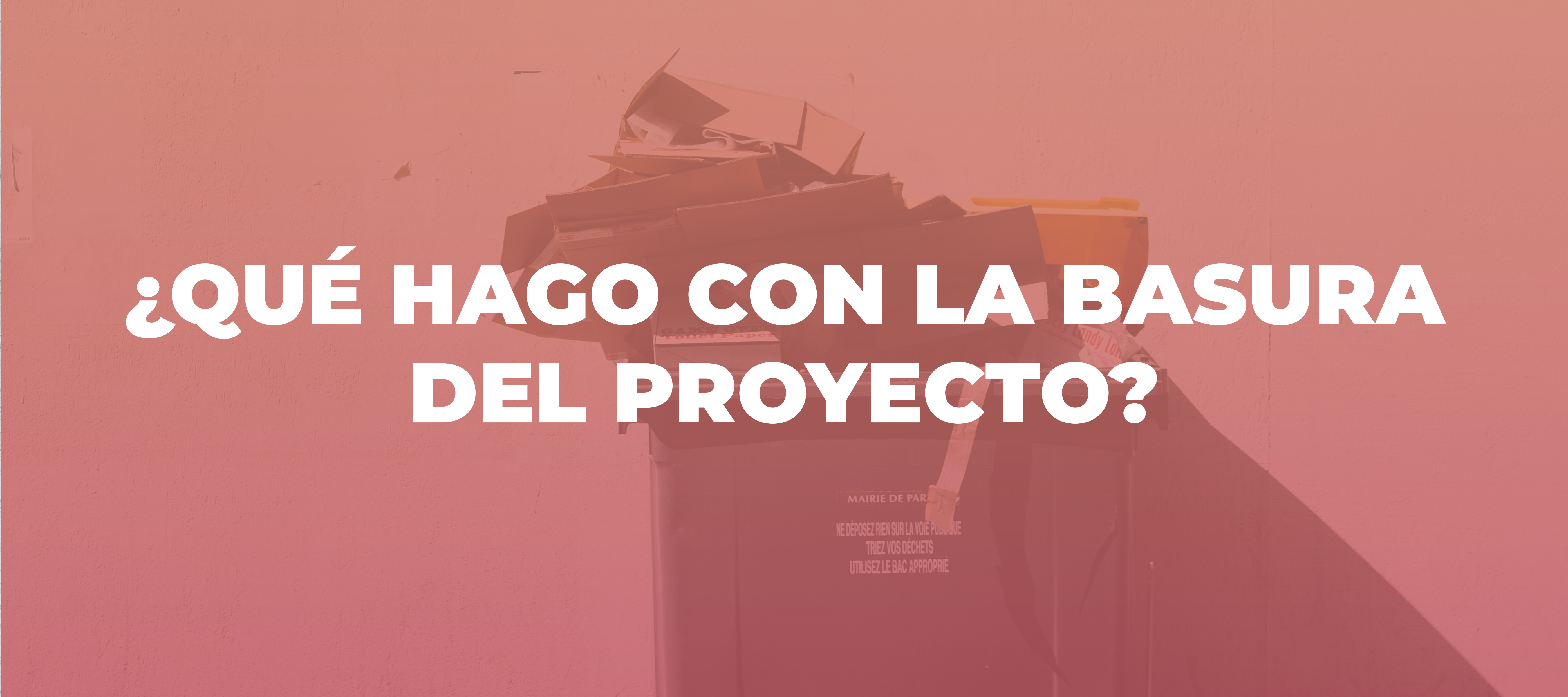 _Que__hago_con_la_basura_del_proyecto_.jpg